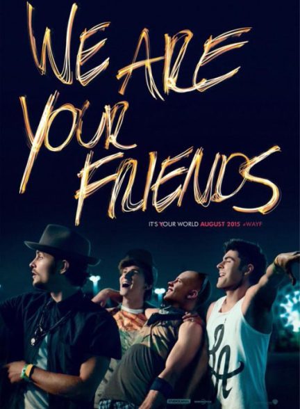 دانلود فیلم We Are Your Friends